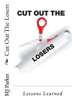 Paperback Cut Out The Losers: Lessons Learned Book