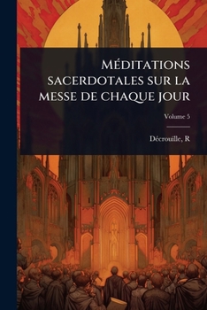 Paperback MÃ(c)ditations sacerdotales sur la messe de chaque jour [French] Book