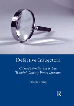 Paperback Defective Inspectors: Crime-Fiction Pastiche in Late Twentieth-Century French Literature Book