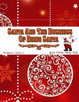 Paperback Santa and the Business of Being Santa: A Santa Training Guide Book