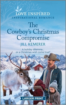 Mass Market Paperback The Cowboy's Christmas Compromise: An Uplifting Inspirational Romance [Large Print] Book