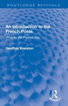 An Introduction to the French Poets: Villon to the Present Day