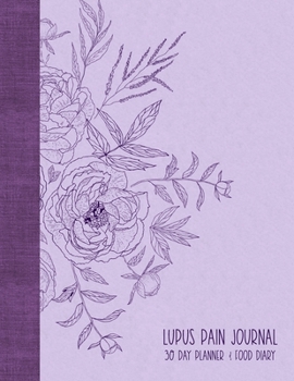 Lupus Pain Journal: Self Care Daily Planner and Food Diary - Pretty Floral