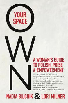 Paperback Own Your Space: A Woman's Guide to Polish, Poise and Empowerment Book