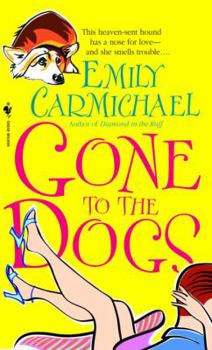Gone to the Dogs - Book #3 of the Hearts of Gold