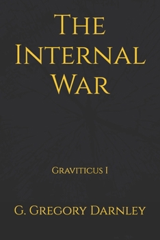 Paperback The Internal War: Graviticus I Book