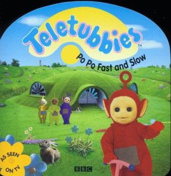 Paperback Po Po Fast and Slow (Teletubbies) Book