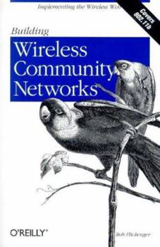 Paperback Building Wireless Community Networks: Implementing the Wireless Web Book