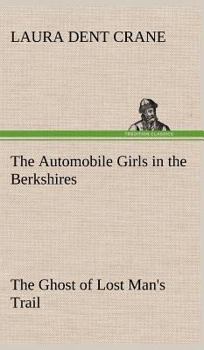 Hardcover The Automobile Girls in the Berkshires The Ghost of Lost Man's Trail Book