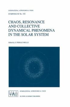 Chaos, Resonance and Collective Dynamical Phenomena in the Solar System (International Astronomical Union Symposia)