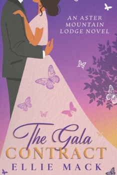 Paperback The Gala Contract: An Aster Mountain Lodge Novel Book