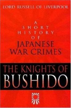Hardcover The Knights of Bushido: A Short History of Japanese War Crimes Book