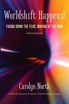 Paperback Worldshift Happens! Facing Down the Fear, Waking Up the Mind Book