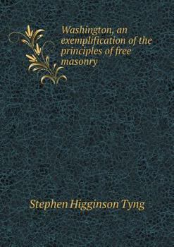 Paperback Washington, an exemplification of the principles of free masonry Book