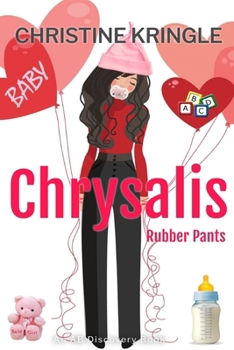 Paperback Chrysalis (Rubber Pants): An ABDL/Sissy Baby story Book