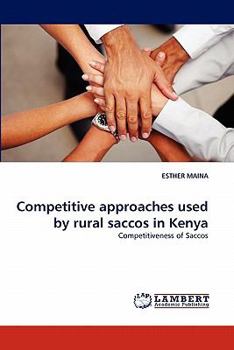 Paperback Competitive approaches used by rural saccos in Kenya Book