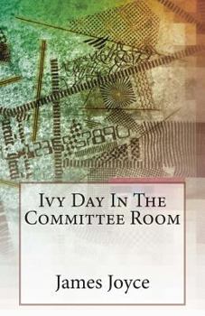 Paperback Ivy Day In The Committee Room Book