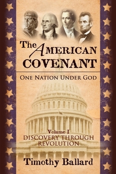 Paperback The American Covenant Vol 1: One Nation under God: Establishment, Discovery and Revolution Book