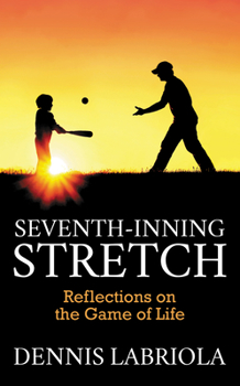 Paperback Seventh-Inning Stretch: Reflections on the Game of Life Book