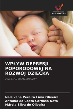 Paperback Wplyw Depresji Poporodowej Na Rozwój Dziecka [Polish] Book