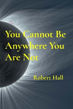 Paperback You Cannot Be Anywhere You Are Not [Large Print] Book