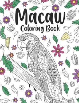 Paperback Macaw Coloring Book: A Cute Adult Coloring Books for Macaw Owner, Best Gift for Macaw Lovers Book