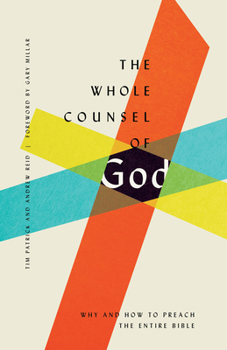 Paperback The Whole Counsel of God: Why and How to Preach the Entire Bible Book