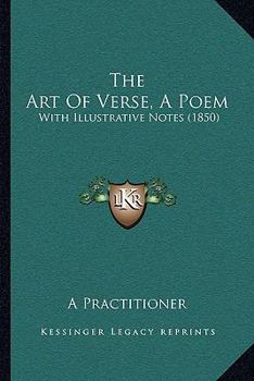 Paperback The Art Of Verse, A Poem: With Illustrative Notes (1850) Book