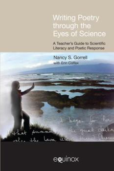 Paperback Writing Poetry Through the Eyes of Science: A Teacher's Guide to Scientific Literacy and Poetic Response Book