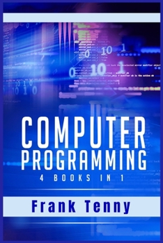 Paperback Computer Programming: 4 Books in 1: SQL Programming, Python for Beginners, Python for Data Science, Cyber Security. Crash Course 2.0 for Kid Book