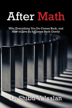 Paperback Atermath: Why Everything You Do Comes Back, and How to Live So It Comes Back Gently. Book