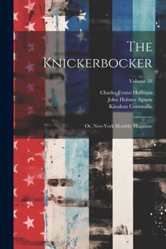 Paperback The Knickerbocker: Or, New-York Monthly Magazine; Volume 58 Book