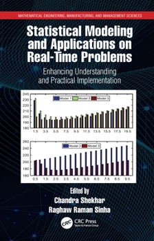 Hardcover Statistical Modeling and Applications on Real-Time Problems: Enhancing Understanding and Practical Implementation Book