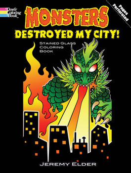 Paperback Monsters Destroyed My City! Stained Glass Coloring Book