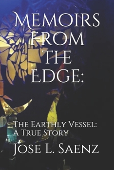 Paperback Memoirs From the Edge: The Series: The Earthly Vessel Book