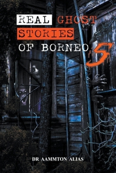 Paperback Real Ghost Stories of Borneo 5 Book
