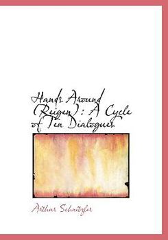Paperback Hands Around (Reigen): A Cycle of Ten Dialogues (Large Print Edition) [Large Print] Book