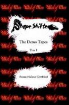 Shapeshifter: The Demo Tapes -- Year 1 - Book  of the ShapeShifter: The Demo Tapes