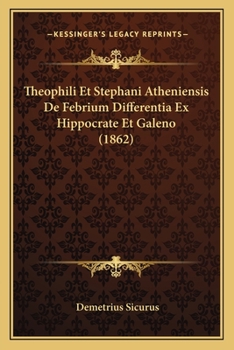 Paperback Theophili Et Stephani Atheniensis De Febrium Differentia Ex Hippocrate Et Galeno (1862) [Greek] Book