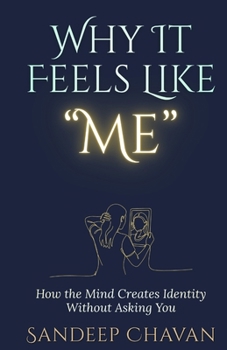 Why It Feels Like "Me": How the Mind Creates Identity Without Asking You