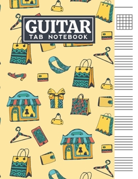 Paperback Guitar Tab Notebook: Blank 6 Strings Chord Diagrams & Tablature Music Sheets with Shopping Themed Cover Design Book