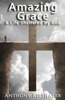 Paperback Amazing Grace: A Life Sheltered By God Book