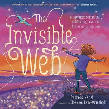 Hardcover The Invisible Web: An Invisible String Story Celebrating Love and Universal Connection Book