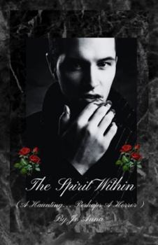 The Spirit Within (A Haunting... Perhaps A Horror)