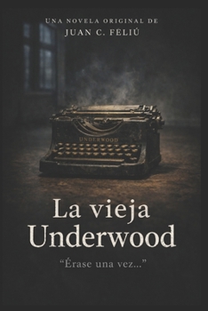 Paperback La vieja Underwood; Érase una vez... [Spanish] Book