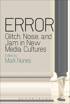 Paperback Error: Glitch, Noise, and Jam in New Media Cultures Book