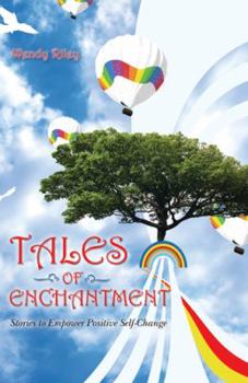 Hardcover Tales of Enchantment: Stories to Empower Positive Self-Change Book