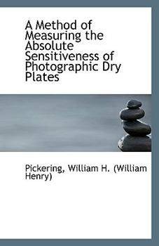 A Method of Measuring the Absolute Sensitiveness of Photographic Dry Plates
