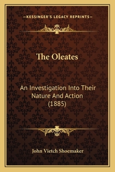 Paperback The Oleates: An Investigation Into Their Nature And Action (1885) Book