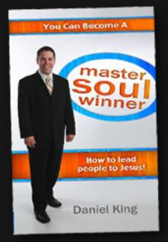 Paperback You can Become a Master Soul Winner: How to Lead People to Jesus Book
